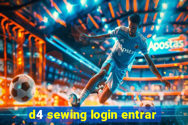 d4 sewing login entrar